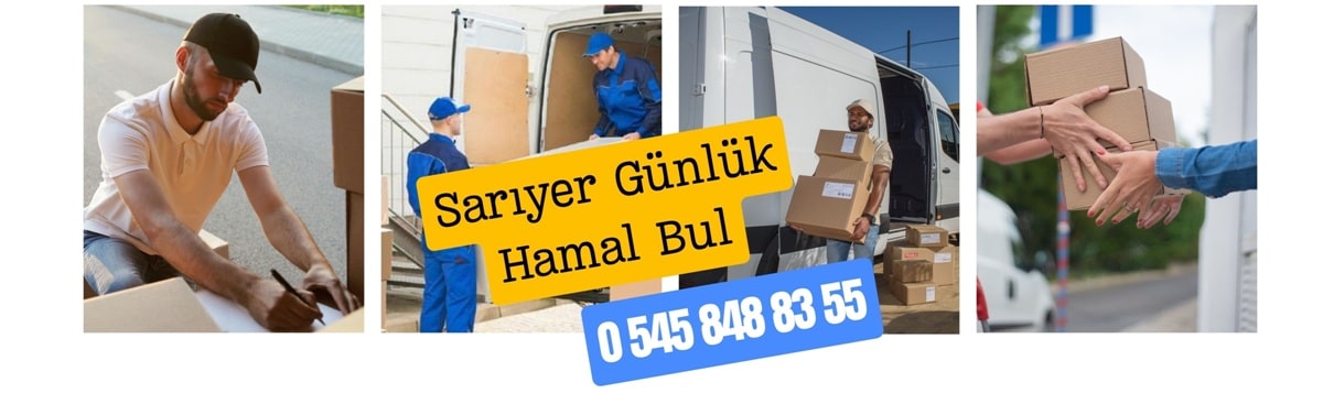 Sarıyer Günlük Hamal | Sarıyer Hamal Bul